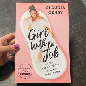 📖 Girl With No Job: The Crazy Beautiful Life of an Instagram Thirst Monster 📖